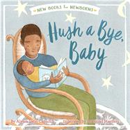 Hush a Bye, Baby by Capucilli, Alyssa Satin; Maydani, Shahrzad, 9781534401396