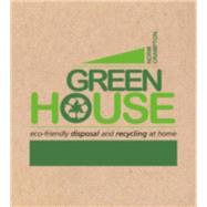 Green House Eco-Friendly Disposal and Recycling at Home by Crampton, Norm, 9781590771396
