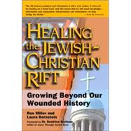 Healing the Jewish-Christian Rift by Miller, Ron, 9781594731396