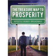 The Treasure Map to Prosperity by Broadnax, Bobby, 9781625101396