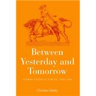 Between Yesterday and Tomorrow by Bailey, Christian, 9781782381396