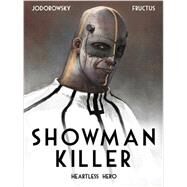 Showman Killer by Jodorowsky, Alexandro; Fructus, Nicolas, 9781782761396