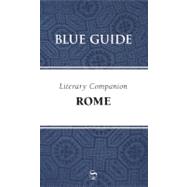 Blue Guide Literary Companion Rome by Barber, Annabel, 9781905131396