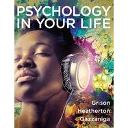 Psychology in Your Life by Grison, Sarah; Heatherton, Todd F.; Gazzaniga, Michael S., 9780393921397