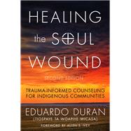Healing the Soul Wound by Duran, Eduardo; Ivey, Allen E., 9780807761397