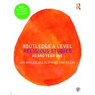 Routledge A Level Religious Studies: AS and Year One by Mayled,Jon, 9781138631397