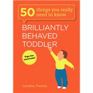 Brilliantly Behaved Toddler by Lorraine Thomas, 9781782061397