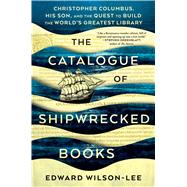 The Catalogue of Shipwrecked Books by Wilson-Lee, Edward, 9781982111397