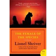 The Female of the Species by Shriver, Lionel, 9780061711398