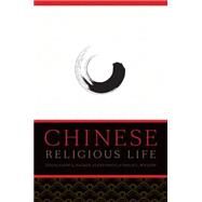 Chinese Religious Life by Palmer, David A.; Shive, Glenn; Wickeri, Philip L., 9780199731398