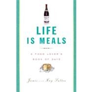 Life Is Meals by Salter, James; Salter, Kay; Moireau, Fabrice, 9780375711398