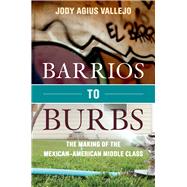 Barrios to Burbs by Vallejo, Jody Agius, 9780804781398