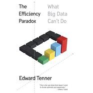 The Efficiency Paradox by Tenner, Edward, 9781400041398