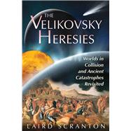 The Velikovsky Heresies by Scranton, Laird, 9781591431398