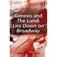 Genesis And The Lamb Lies Down On Broadway by Holm-Hudson, Kevin, 9780754661399