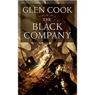The Black Company: The First Novel of 'The Chronicles of The Black Company' by Cook, 9780812521399