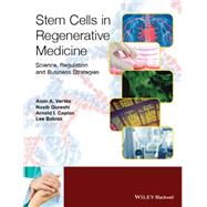 Stem Cells in Regenerative Medicine Science, Regulation and Business Strategies by Vertes, Alain A.; Qureshi, Nasib; Caplan, Arnold I.; Babiss, Lee E., 9781119971399