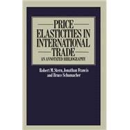 Price Elasticities in International Trade by Stern, Robert M., 9781349031399