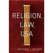 Religion, Law, USA by Dubler, Joshua; Weiner, Isaac, 9781479891399