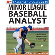 2016 Minor League Baseball Analyst by Gordon, Rob; Deloney, Jeremy; Hershey, Brent, 9781629371399
