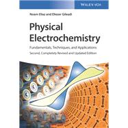 Physical Electrochemistry Fundamentals, Techniques, and Applications by Eliaz, Noam; Gileadi, Eliezer, 9783527341399