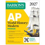 AP World History: Modern Premium, 2027: Prep Book With 5 Practice Tests + Comprehensive Review + Online Practice by McCannon, John, 9798349701399