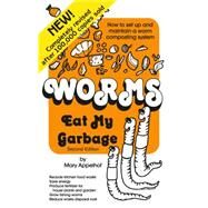 Worms Eat My Garbage by Appelhof, Mary; Fenton, Mary Frances, 9780997261400