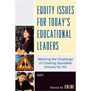 Equity Issues for Today's Educational Leaders Meeting the Challenge of Creating Equitable Schools for All by Alford, Betty J.; Ballenger, Julia; Bouillion, Dalane, Ed.D; Coleman, C Craig; Jenlink, Patrick M.; Ninness, Sharon; Stewart, Lee; Stewart, Sandra; Trautman, Diane, 9781607091400