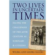 Two Lives in Uncertain Times by Iggers, Wilma; Iggers, Georg, 9781845451400