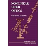 Nonlinear Fiber Optics by Agrawal, Govind P., 9780120451401