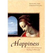 Happiness Classic and Contemporary Readings in Philosophy by Cahn, Steven M.; Vitrano, Christine, 9780195321401