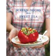 Screen Doors and Sweet Tea Recipes and Tales from a Southern Cook: A Cookbook by FOOSE, MARTHA HALL, 9780307351401
