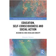 Education, Self-consciousness and Social Action by Stojanov, Krassimir, 9780367371401