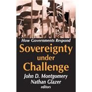 Sovereignty Under Challenge: How Governments Respond by Glazer,Nathan, 9780765801401