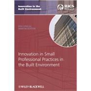 Innovation in Small Professional Practices in the Built Environment by Lu, Shu-Ling; Sexton, Martin, 9781405191401