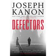 Defectors A Novel by Kanon, Joseph, 9781501121401