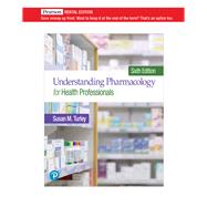 Understanding Pharmacology for Health Professionals [RENTAL EDITION] by Turley, Susan M., 9780136831402