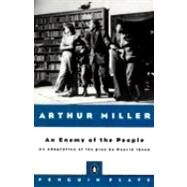 An Enemy of the People by Miller, Arthur; Ibsen, Henrik, 9780140481402