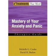 Mastery of Your Anxiety and Panic  Therapist Guide by Craske, Michelle G.; Barlow, David H., 9780195311402