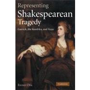 Representing Shakespearean Tragedy: Garrick, the Kembles, and Kean by Reiko Oya, 9780521181402