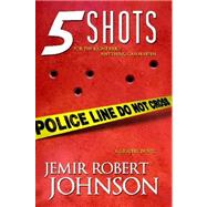 5 Shots by Johnson, Jemir, 9780615161402
