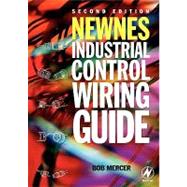 Newnes Industrial Control Wiring Guide, 2nd ed by Mercer; Bob, 9780750631402