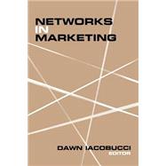 NETWORKS IN MARKETING by Dawn Iacobucci, 9780761901402