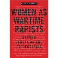 Women As Wartime Rapists by Sjoberg, Laura, 9780814771402