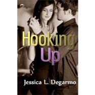 Hooking Up by Degarmo, Jessica L., 9781461141402