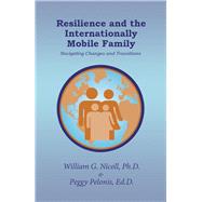Resilience and the Internationally Mobile Family by Nicoll, William G., Ph.d.; Pelonis, Peggy, 9781480881402