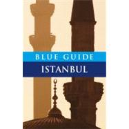 Blue Guide Istanbul Sixth Edition by Freely, John, 9781905131402