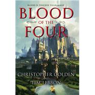 Blood of the Four by Golden, Christopher; Lebbon, Tim, 9780062641403