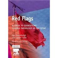 Red Flags: A Guide to Identifying Serious Pathology of the Spine by Greenhalgh, Sue; Selfe, James, 9780443101403