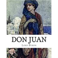 Don Juan by Byron, George Gordon Byron, Baron, 9781502571403